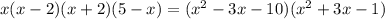 x(x - 2)(x + 2)(5 - x) = (x^2 - 3x - 10)(x^2 + 3x - 1)