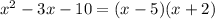 x^2 - 3x - 10 = (x - 5)(x + 2)