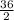 \frac{36}{2}