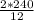 \frac{2*240}{12}