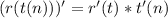 (r(t(n)))'=r'(t)*t'(n)\\