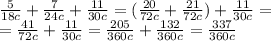 \frac{5}{18c}+\frac{7}{24c}+\frac{11}{30c}=(\frac{20}{72c}+\frac{21}{72c})+\frac{11}{30c}=\\=\frac{41}{72c}+\frac{11}{30c}=\frac{205}{360c}+\frac{132}{360c}=\frac{337}{360c}