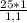 \frac{25 * 1}{1,1}