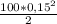 \frac{100 * 0,15^2}{2}