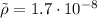 \tilde{\rho} = 1.7 \cdot 10^{-8}