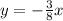 y=-\frac{3}{8}x