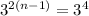 3^{2(n-1)}=3^4