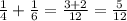 \frac{1}{4} + \frac{1}{6} = \frac{3+2}{12} = \frac{5}{12}