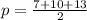 p=\frac{7+10+13}{2}