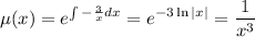 \displaystyle \mu (x)=e^{\int-\frac{3}{x}dx}=e^{-3\ln |x|}=\dfrac{1}{x^3}