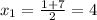 x_{1} = \frac{1+7}{2} =4