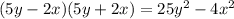 (5y-2x)(5y+2x)=25y^2-4x^2