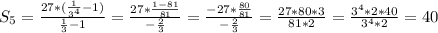 S_{5}= \frac{27*(\frac{1}{3^{4}}-1)}{\frac{1}{3}-1}=\frac{27*\frac{1-81}{81}}{-\frac{2}{3}}=\frac{-27*\frac{80}{81}}{-\frac{2}{3}}=\frac{27*80*3}{81*2}=\frac{3^{4}*2*40}{3^{4}*2}=40