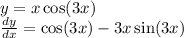 y = x \cos(3x) \\ \frac{dy}{dx} = \cos(3x) - 3x \sin(3x)