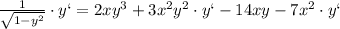 \frac{1}{ \sqrt{1-y ^{2} } }\cdot y`=2xy^{3}+3x^{2} y ^{2} \cdot y`-14xy-7 x^{2} \cdot y`