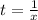 t= \frac{1}{x}