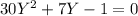 30 Y^{2} +7Y-1=0