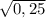 \sqrt{0,25}