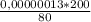 \frac{0,00000013 * 200}{80}