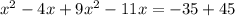 x^2-4x+9x^2-11x=-35+45