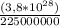 \frac{( 3,8 * 10^{28}) }{225000000}