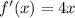 f'(x)=4x