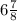 6 \frac{7}{8}