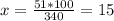 x = \frac{51*100}{340} = 15