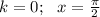 k=0;\,\,\,\, x= \frac{\pi}{2}