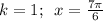 k=1;\,\,\,x= \frac{7 \pi }{6}