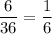 \dfrac{6}{36}= \dfrac{1}{6}