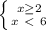 \left \{ {{x \geq 2} \atop {x\ \textless \ 6}} \right.