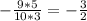 - \frac{9*5}{10*3}=- \frac{3}{2}