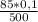 \frac{85 * 0,1}{500}