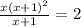 \frac{x(x+1)^{2} }{x+1}=2