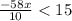 \frac{-58x}{10} < 15