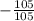 -\frac{105}{105}