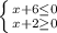 \left \{ {x+6 \leq 0} \atop {x+2 \geq 0}} \right.