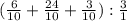 (\frac{6}{10} + \frac{24}{10} + \frac{3}{10}) : \frac{3}{1}