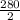 \frac{280}{2}