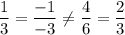 \dfrac 13=\dfrac {-1}{-3} \neq \dfrac 46=\dfrac 23