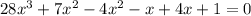 28x^3+7x^2-4x^2-x+4x+1=0