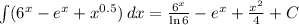 \int\limits( {6^x-e^x+x^{0.5}) \, dx = \frac{6^x}{\ln 6} -e^x+ \frac{x^2}{4} +C