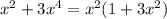 x^2+3x^4=x^2(1+3x^2)