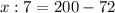 x:7=200-72