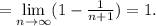 =\lim\limits_{n\to \infty}(1-\frac{1}{n+1})=1.