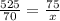 \frac{525}{70} = \frac{75}{x}