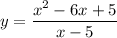 y=\dfrac{x^2-6x+5}{x-5}