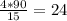 \frac{4*90}{15} = 24