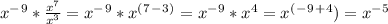 x^-^9* \frac{x^7}{x^3}=x^-^9*x^(^7^-^3^)=x^-^9*x^4=x^(^-^9^+^4)=x^-^5